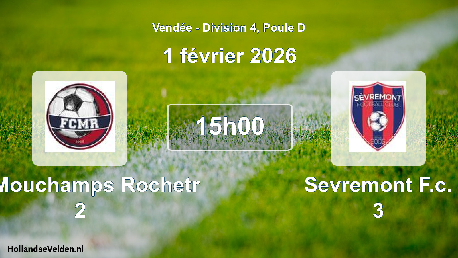Geplande wedstrijd: Fc Mouchamps Rochetr 2 - Sevremont F.c. 3 (1 februari 2026)