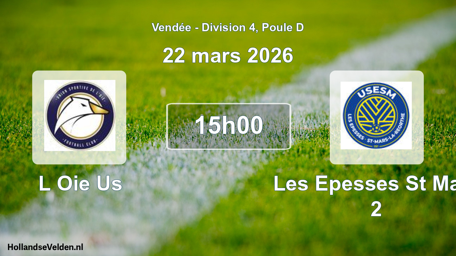 Scheduled Match: L Oie Us - Les Epesses St Mars 2 (22 March 2026)