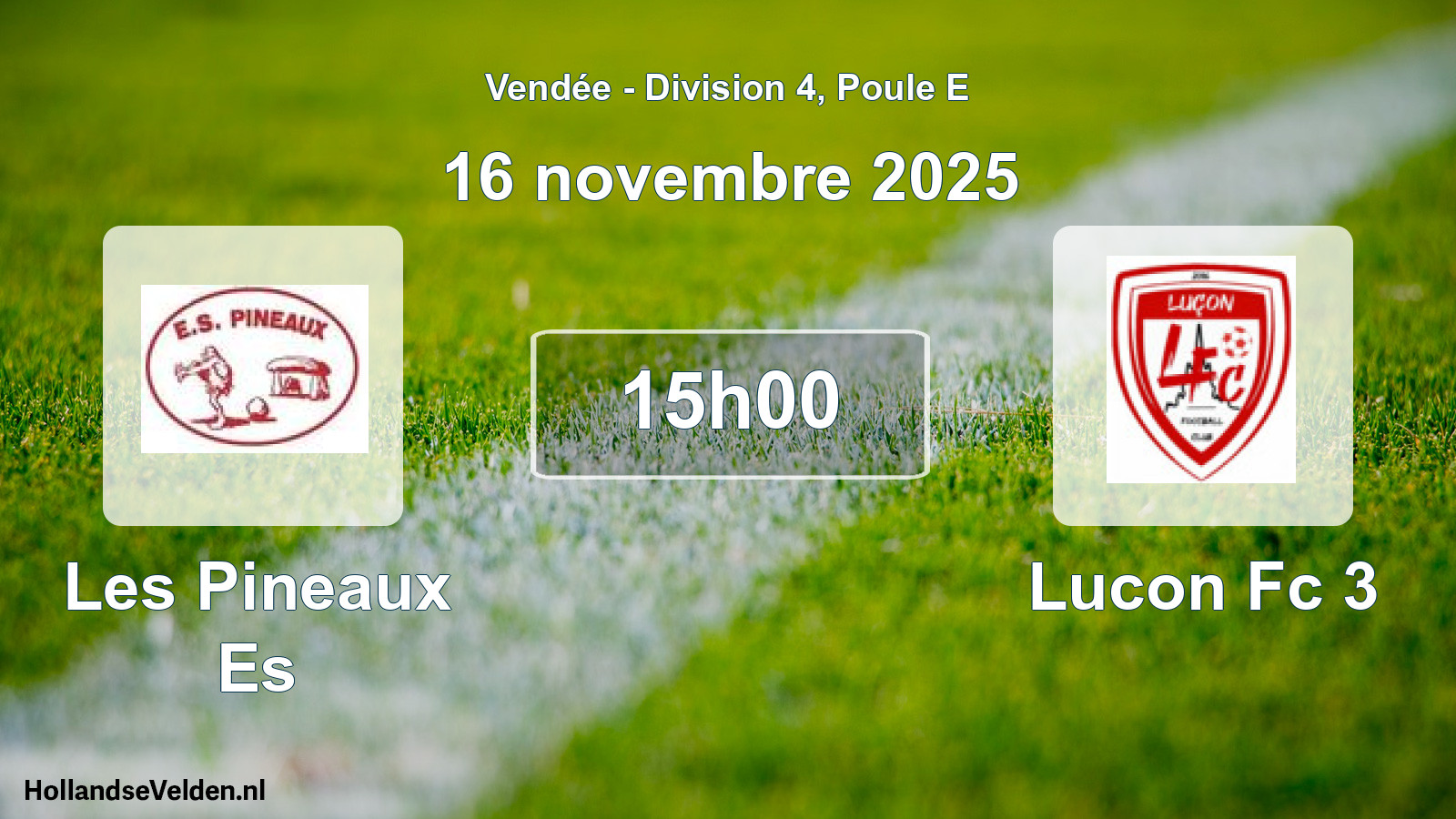 Geplande wedstrijd: Les Pineaux Es - Lucon Fc 3 (16 november 2025)