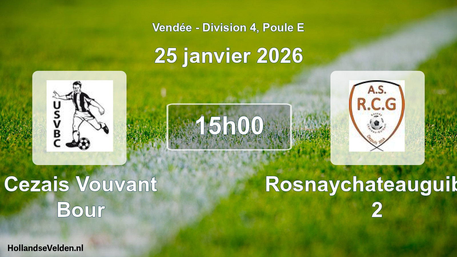 Geplande wedstrijd: Cezais Vouvant Bour - Rosnaychateauguibert 2 (25 janvier 2026)