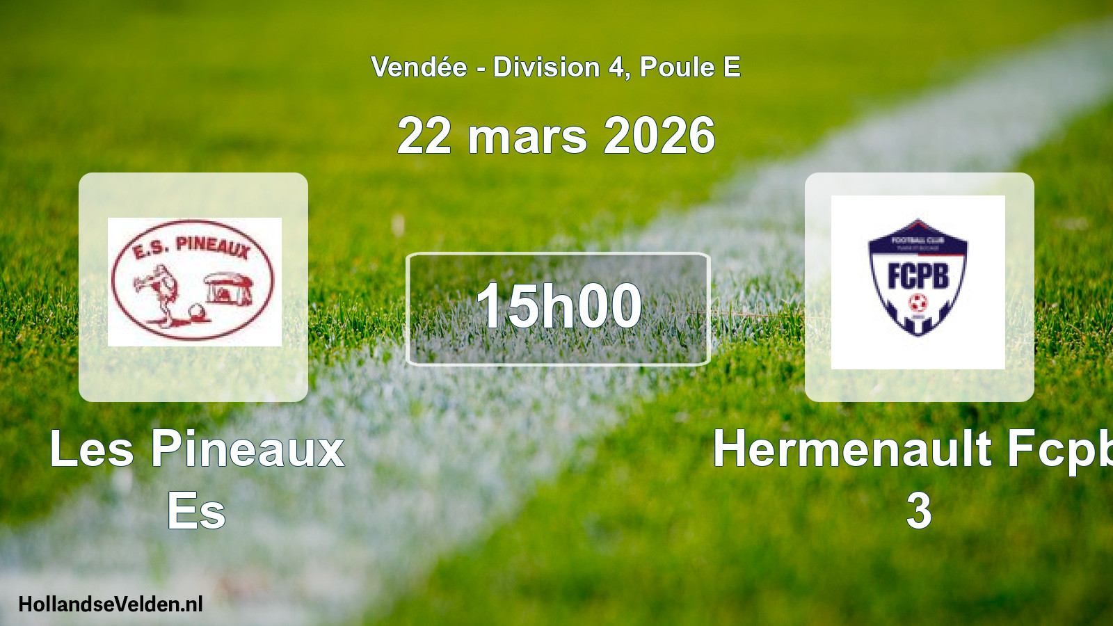 Geplande wedstrijd: Les Pineaux Es - Hermenault Fcpb 3 (22 mars 2026)