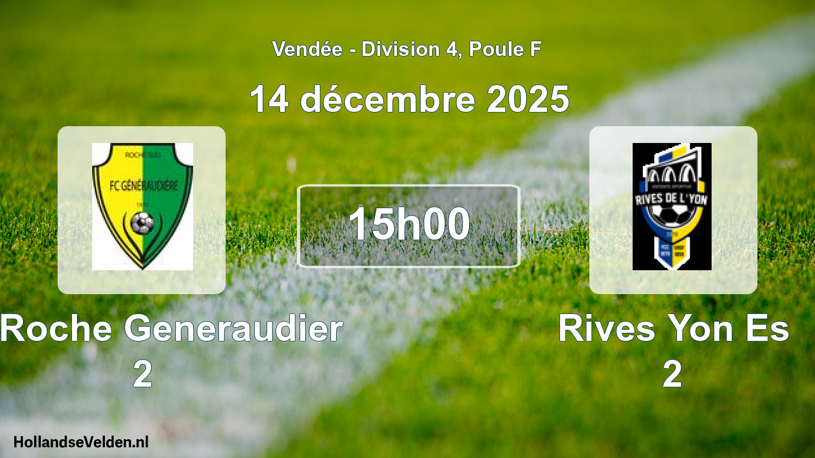 Geplande wedstrijd: La Roche Generaudier 2 - Rives Yon Es 2 (14 décembre 2025)