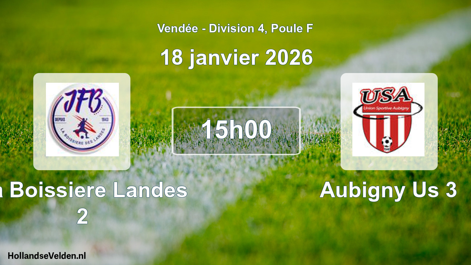 Scheduled Match: La Boissiere Landes 2 - Aubigny Us 3 (18 January 2026)