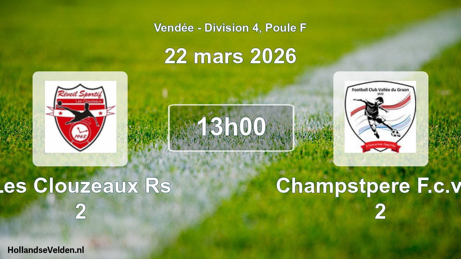 Scheduled Match: Les Clouzeaux Rs 2 - Champstpere F.c.v.g. 2 (22 March 2026)