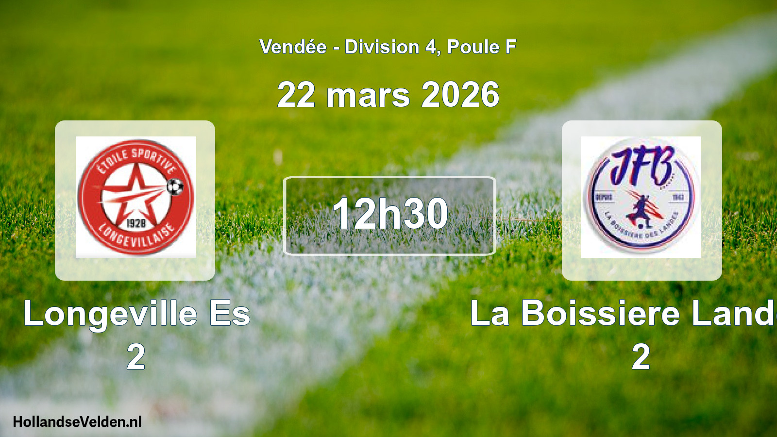 Geplande wedstrijd: Longeville Es 2 - La Boissiere Landes 2 (22 mars 2026)