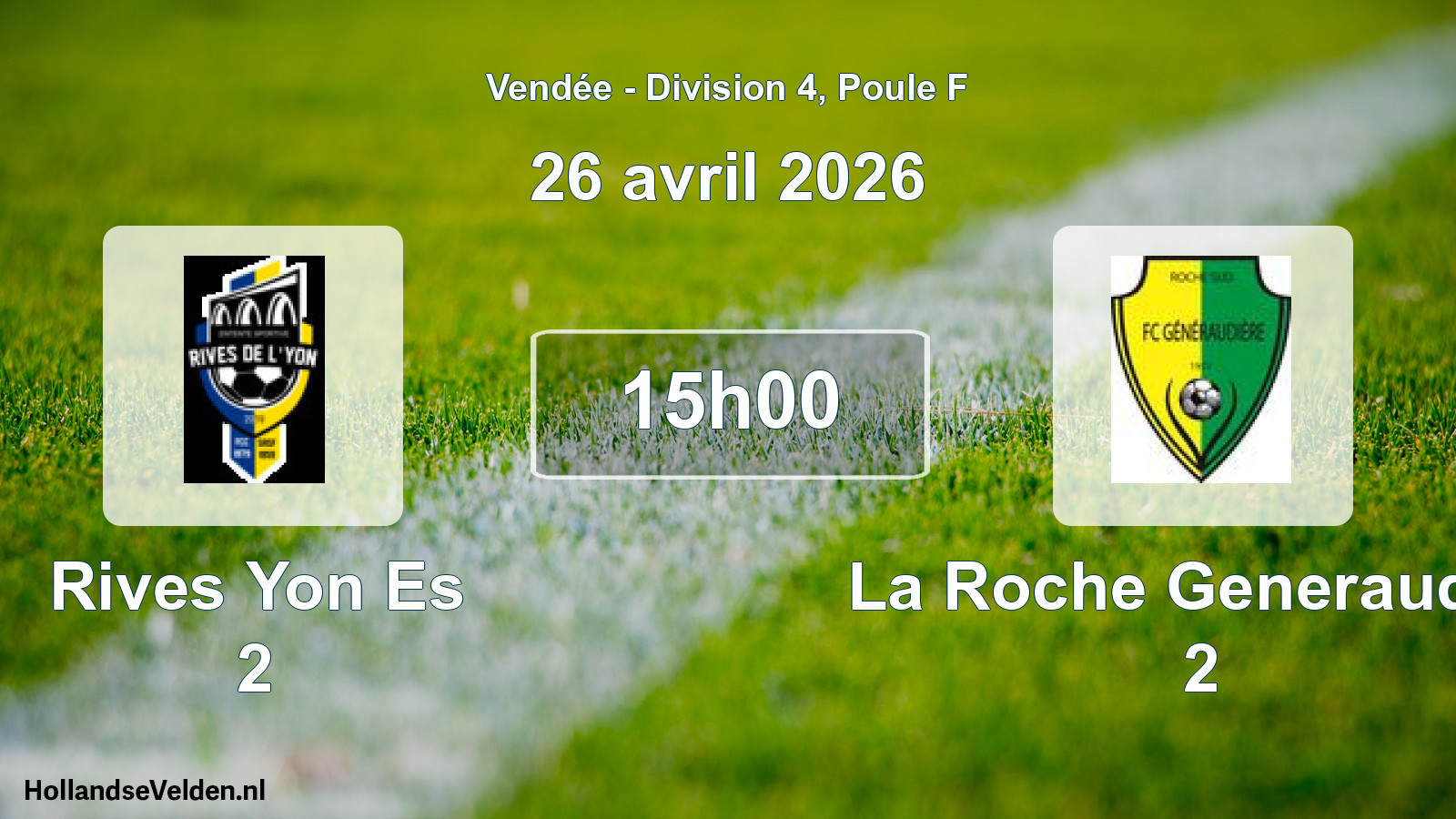 Scheduled Match: Rives Yon Es 2 - La Roche Generaudier 2 (26 April 2026)