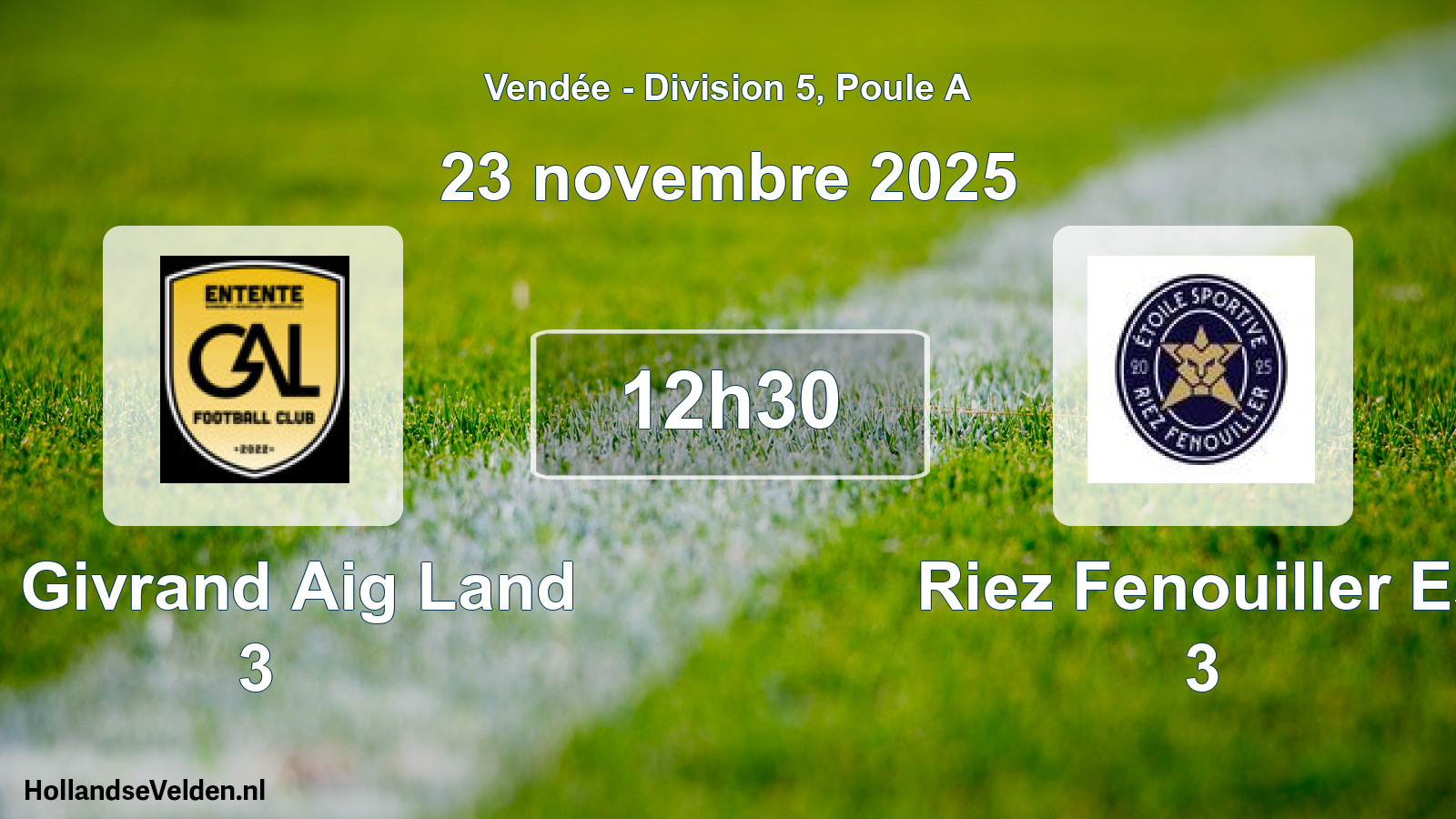Geplande wedstrijd: E. Givrand Aig Land 3 - Riez Fenouiller Es 3 (23 november 2025)