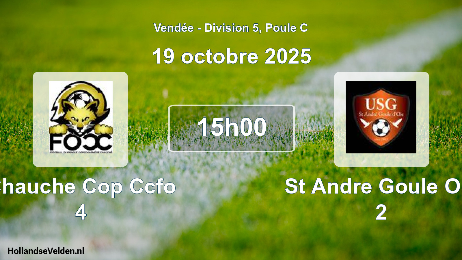Scheduled Match: Chauche Cop Ccfo 4 - St Andre Goule Oie 2 (19 October 2025)
