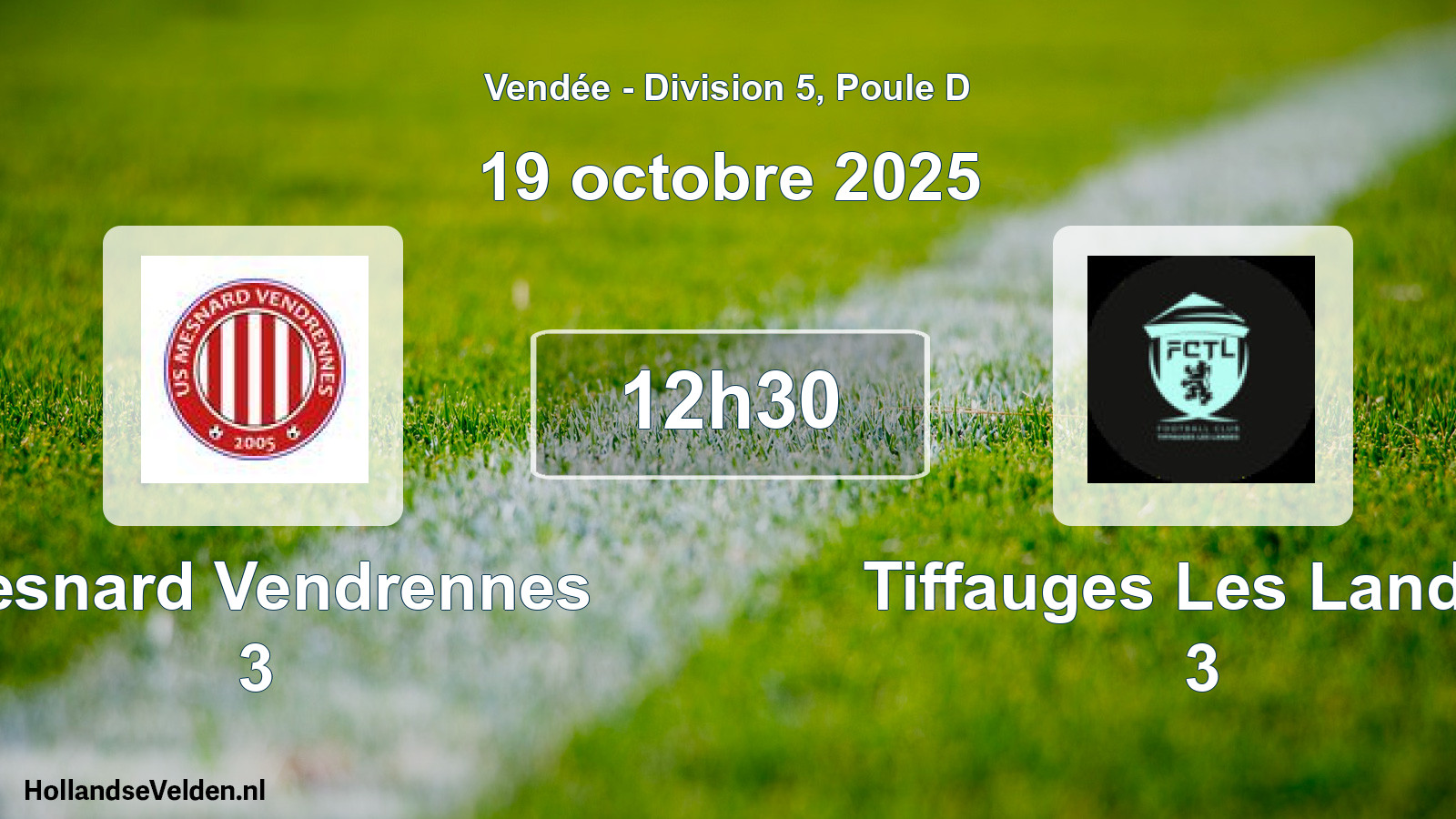 Geplande wedstrijd: Mesnard Vendrennes 3 - Tiffauges Les Landes 3 (19 octobre 2025)