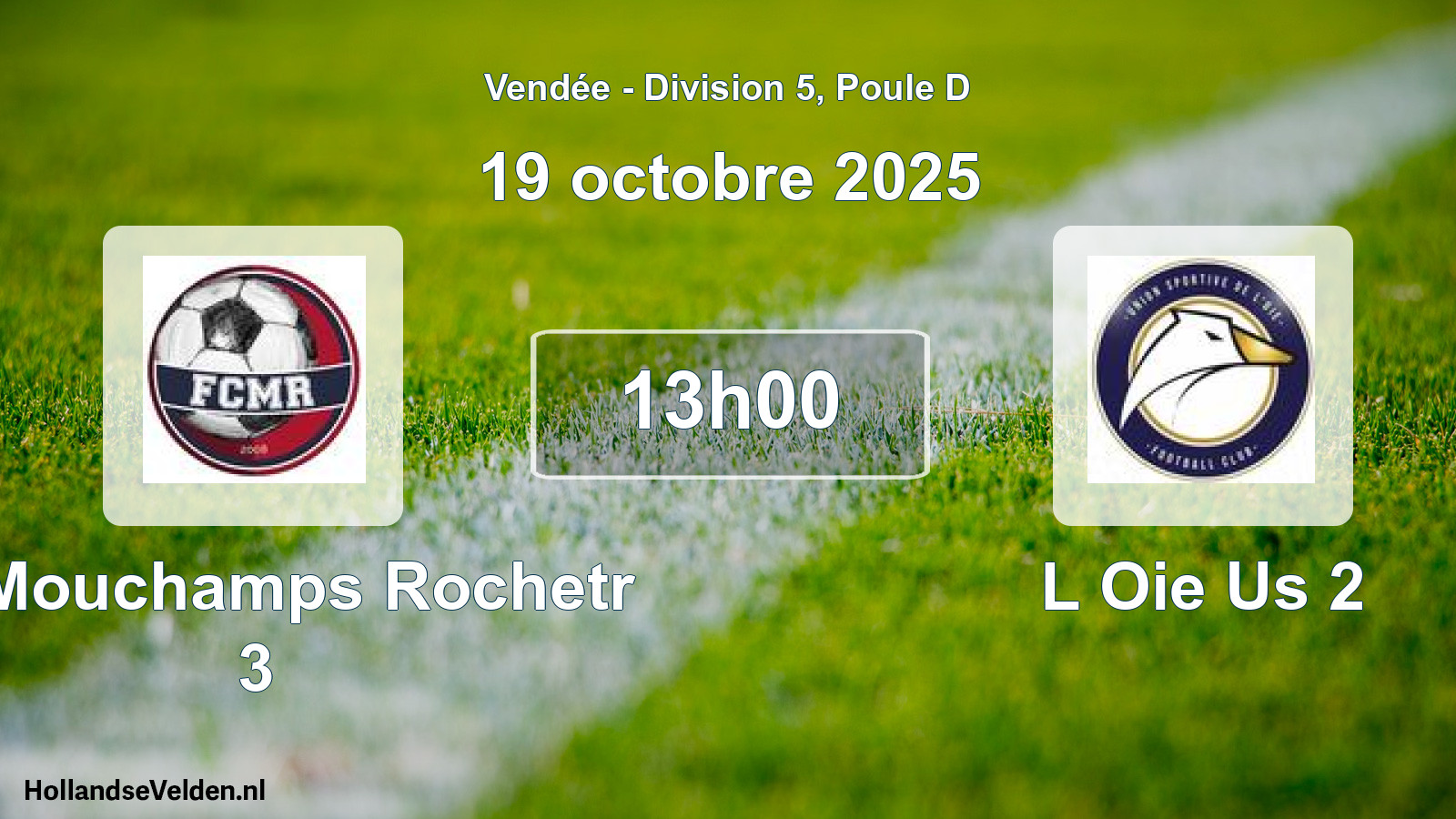 Geplande wedstrijd: Fc Mouchamps Rochetr 3 - L Oie Us 2 (19 oktober 2025)