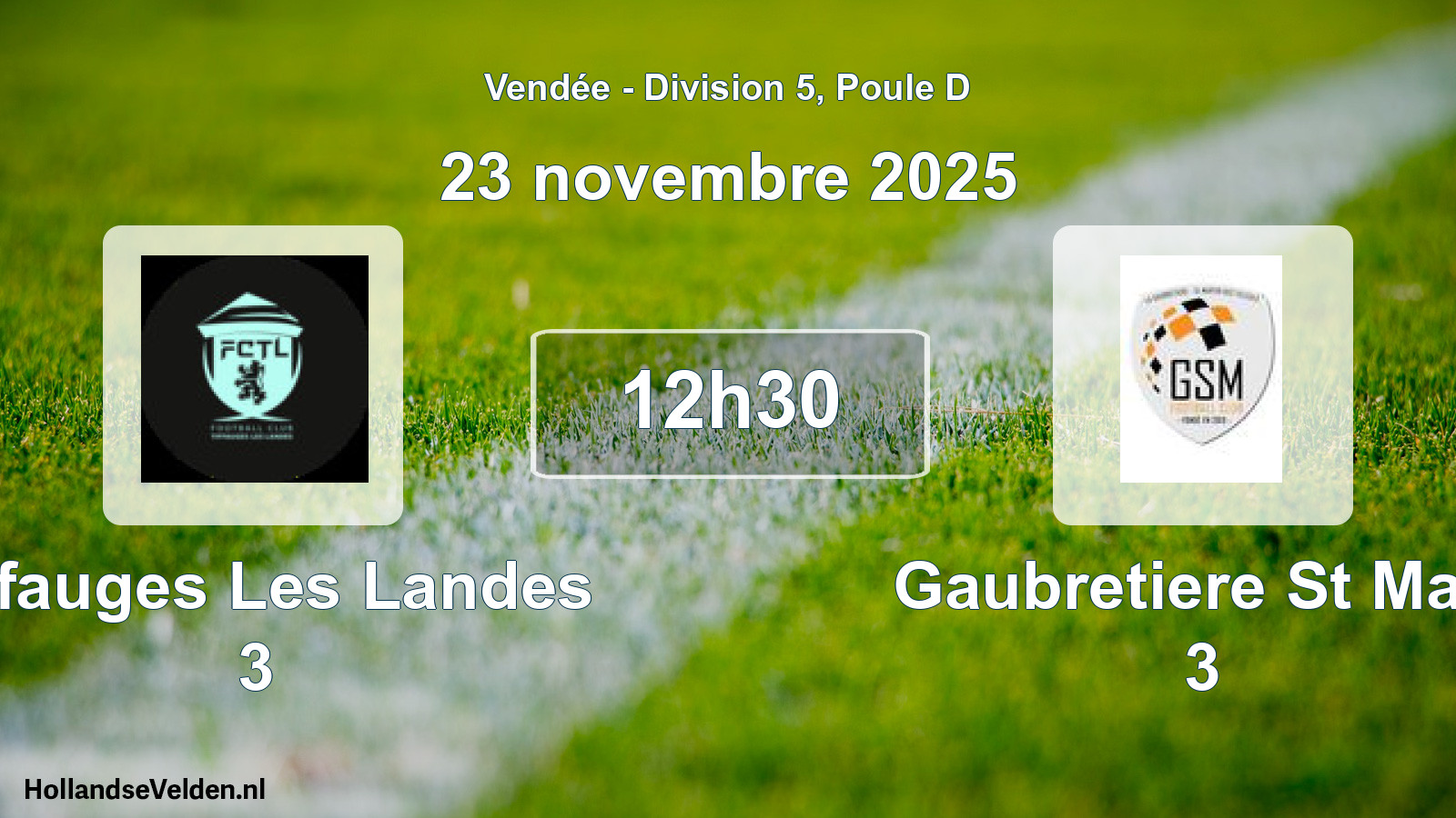Geplande wedstrijd: Tiffauges Les Landes 3 - Gaubretiere St Mart 3 (23 novembre 2025)