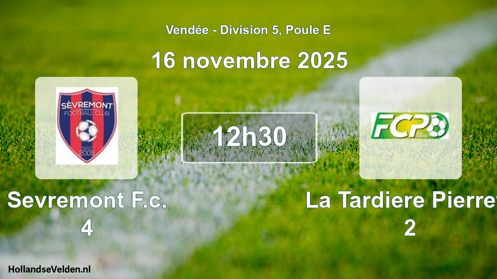 Scheduled Match: Sevremont F.c. 4 - La Tardiere Pierreta 2 (16 November 2025)