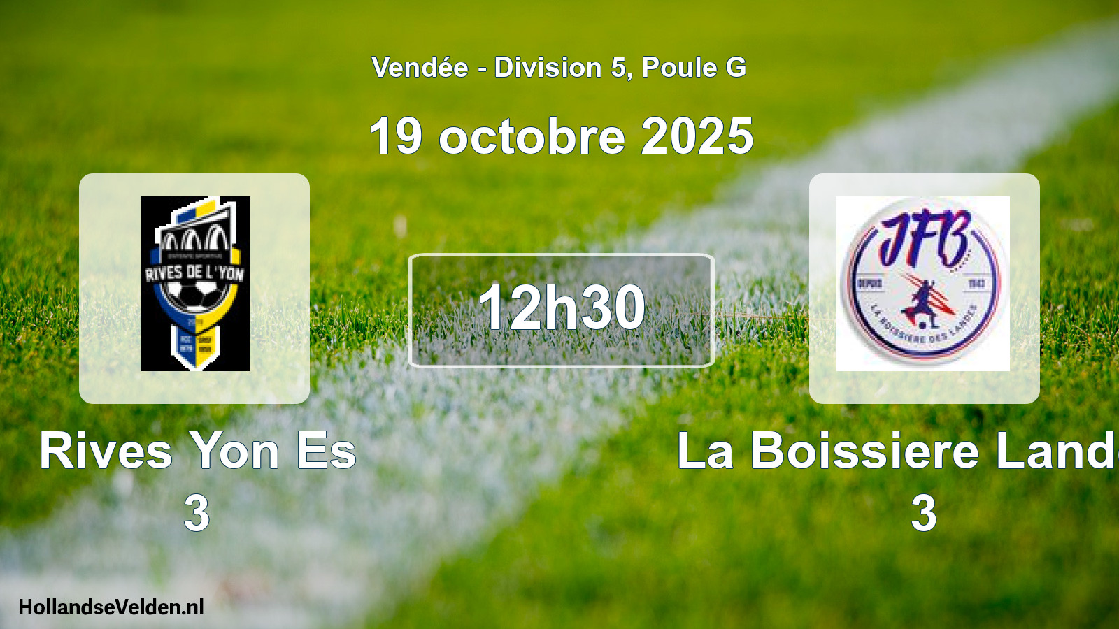 Geplande wedstrijd: Rives Yon Es 3 - La Boissiere Landes 3 (19 oktober 2025)