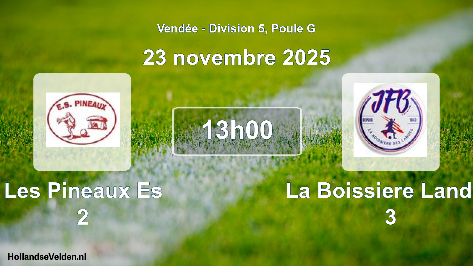 Scheduled Match: Les Pineaux Es 2 - La Boissiere Landes 3 (23 November 2025)