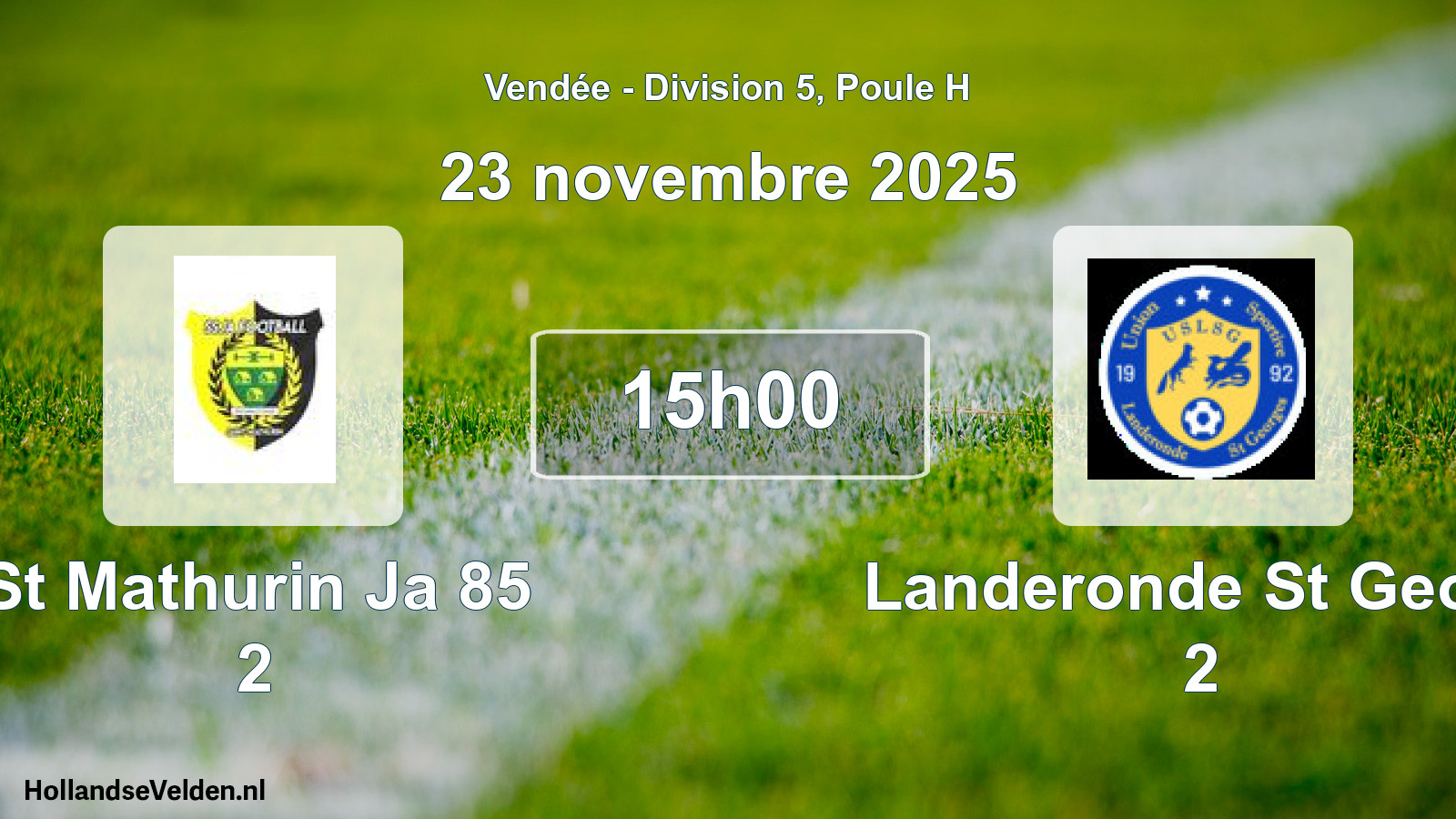 Scheduled Match: St Mathurin Ja 85 2 - Landeronde St Georg 2 (23 November 2025)