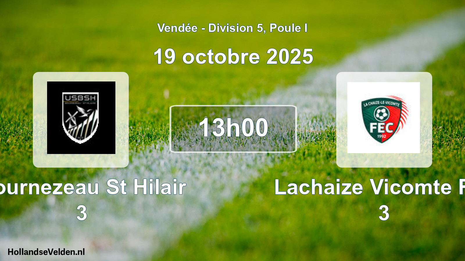 Scheduled Match: Bournezeau St Hilair 3 - Lachaize Vicomte Fec 3 (19 October 2025)