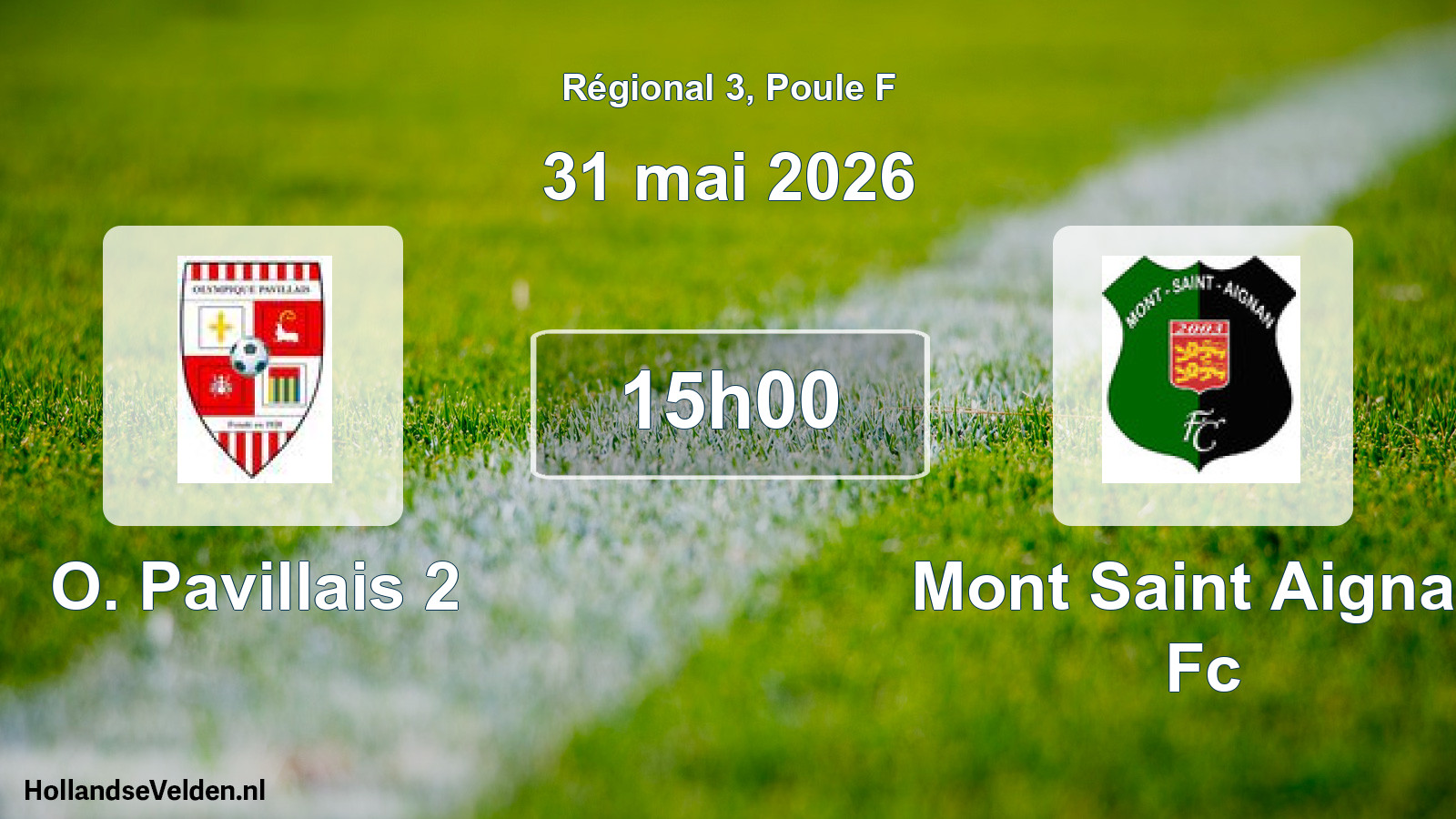 Geplande wedstrijd: O. Pavillais 2 - Mont Saint Aignan Fc (31 mai 2026)