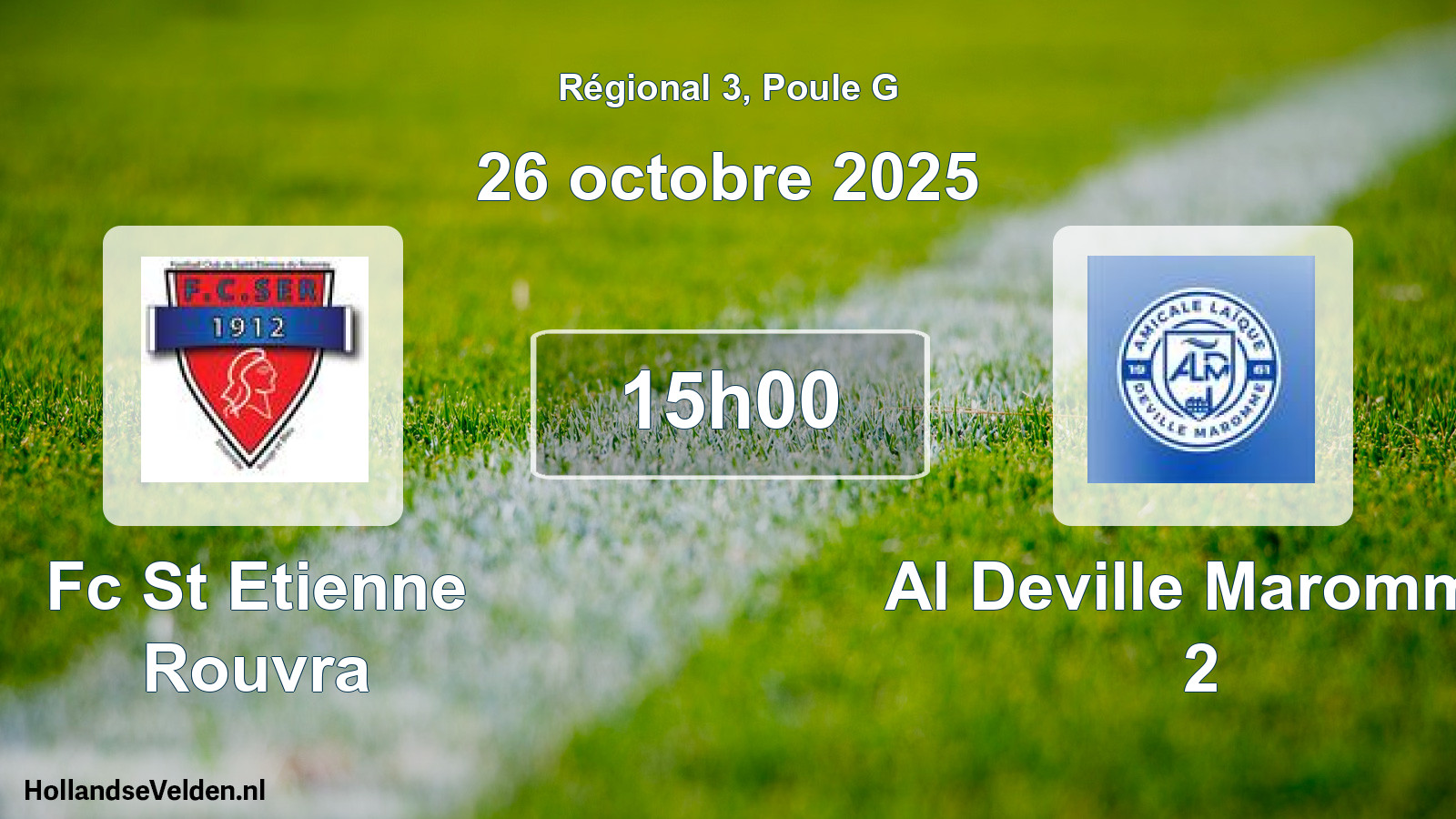 Geplande wedstrijd: Fc St Etienne Rouvra - Al Deville Maromme 2 (26 oktober 2025)