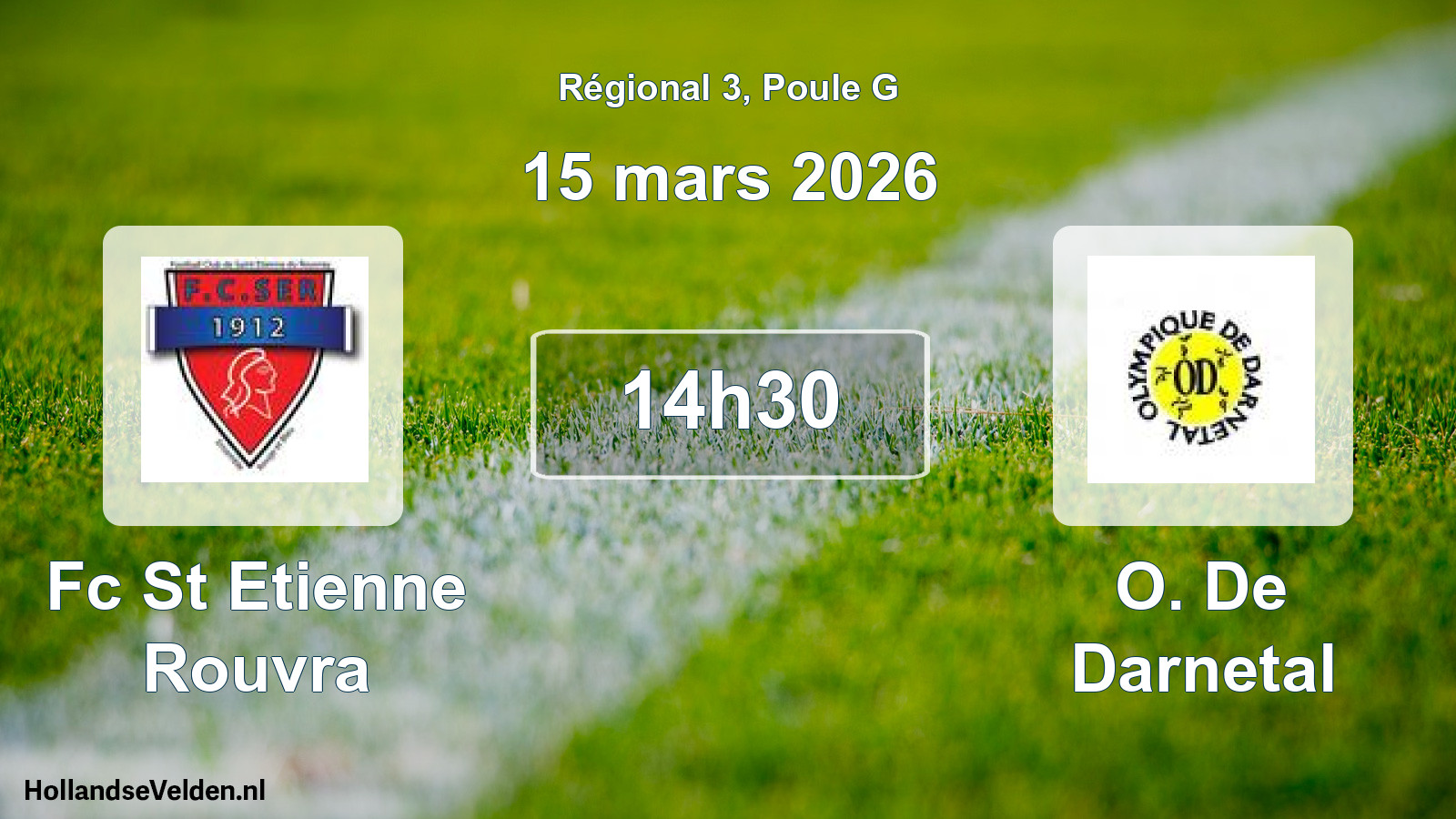 Scheduled Match: Fc St Etienne Rouvra - O. De Darnetal (15 March 2026)