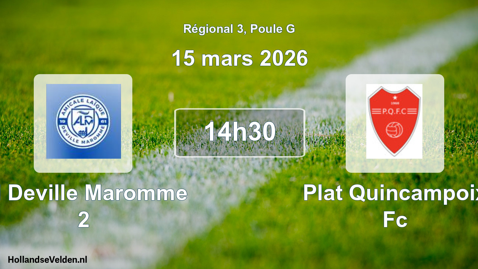 Geplande wedstrijd: Al Deville Maromme 2 - Plat Quincampoix Fc (15 mars 2026)
