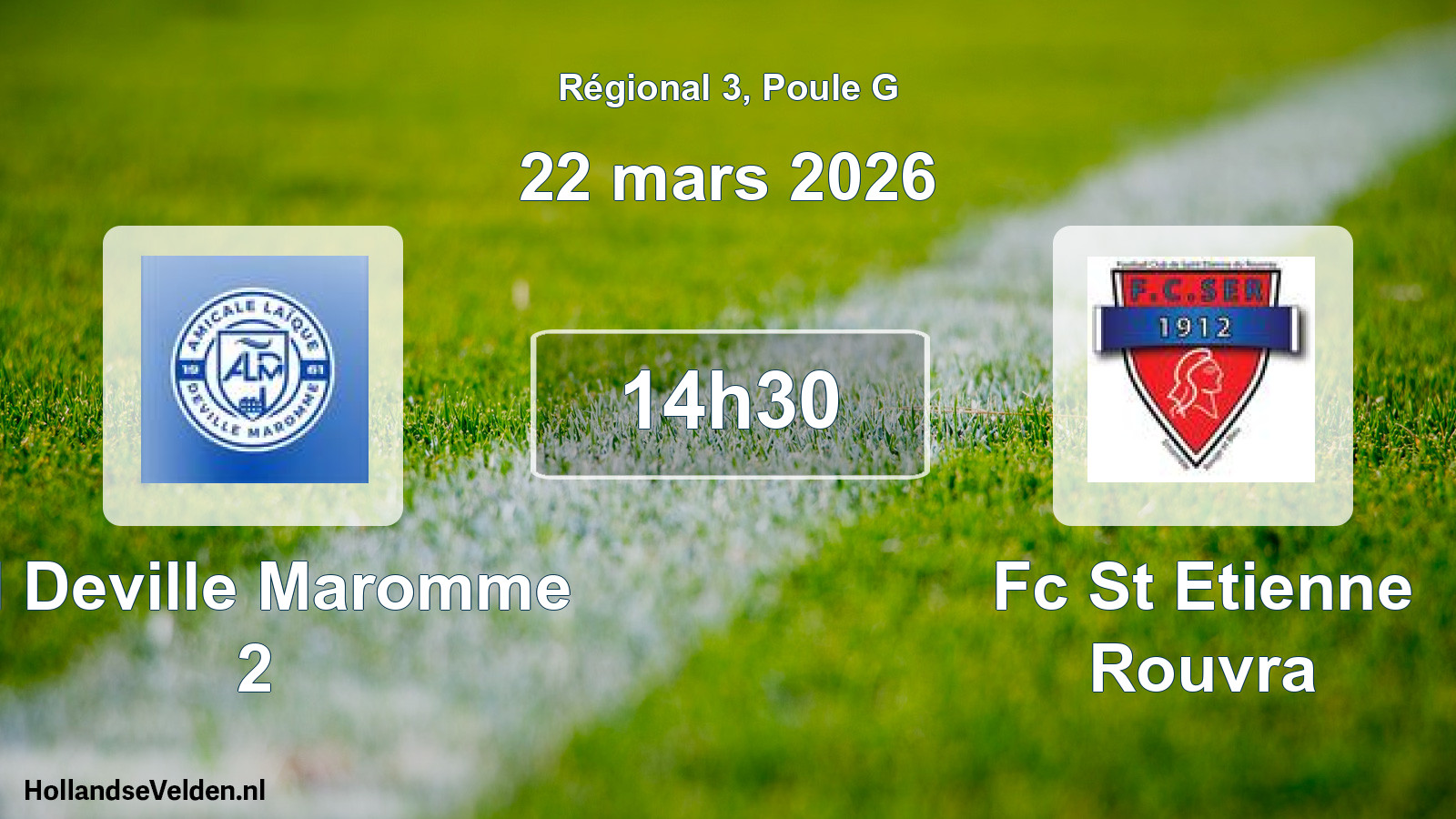Scheduled Match: Al Deville Maromme 2 - Fc St Etienne Rouvra (22 March 2026)