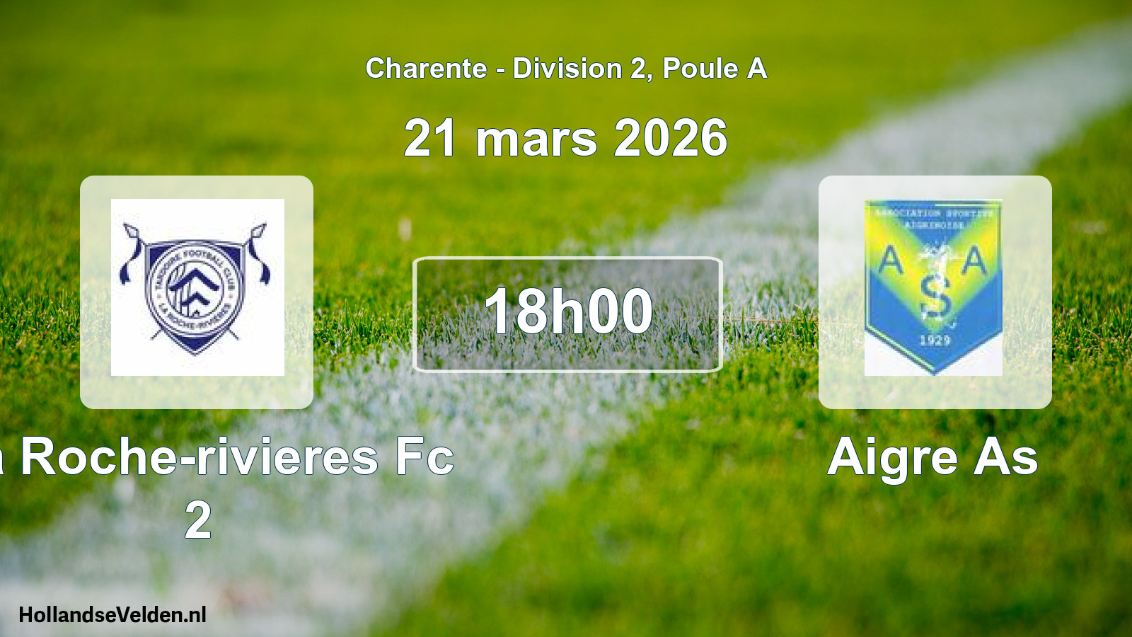Geplande wedstrijd: La Roche-rivieres Fc 2 - Aigre As (21 mars 2026)