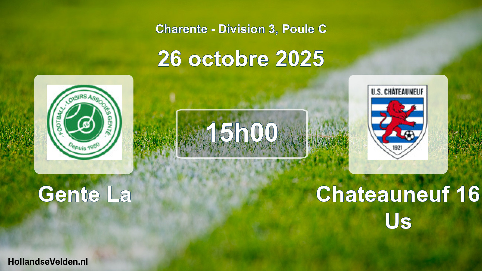 Geplande wedstrijd: Gente La - Chateauneuf 16 Us (26 octobre 2025)
