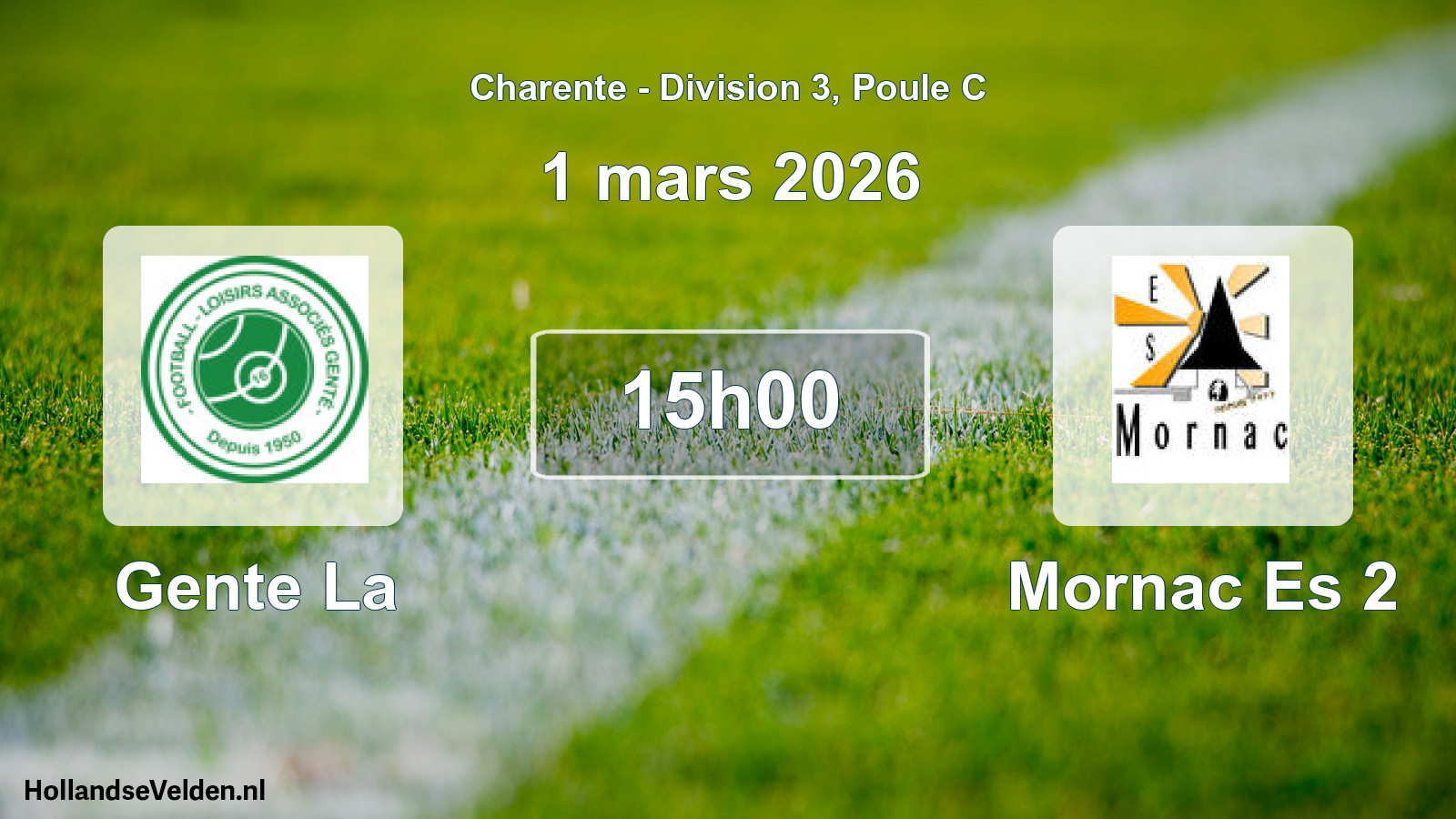 Geplande wedstrijd: Gente La - Mornac Es 2 (1 mars 2026)