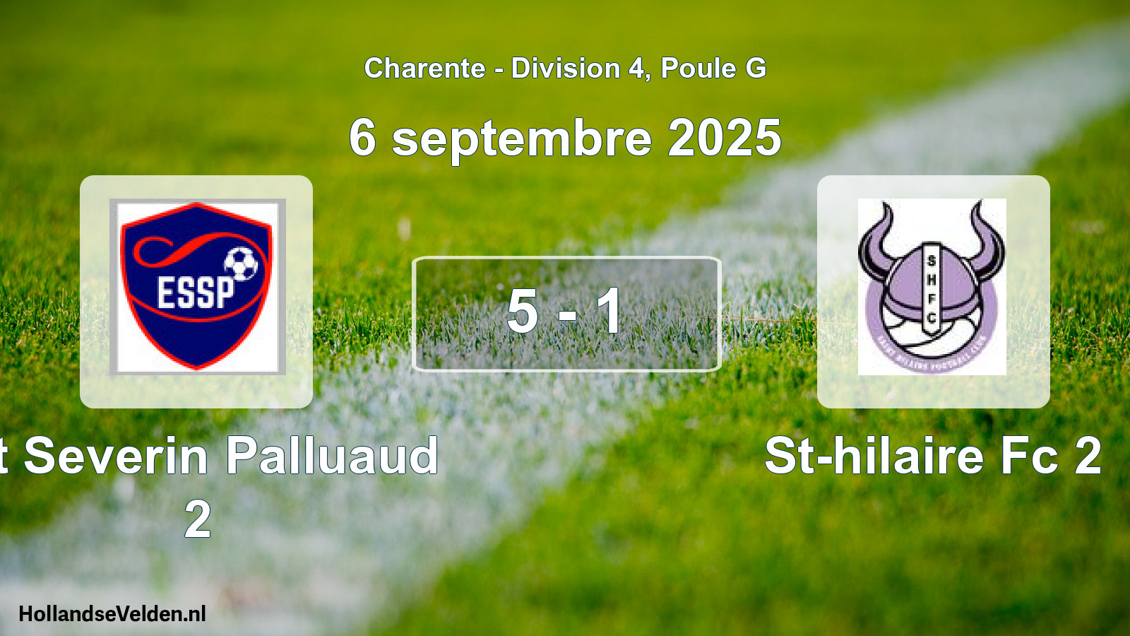 Total number of matches played: St Severin Palluaud 2 - St-hilaire Fc 2 5 - 1 (6 September 2025)