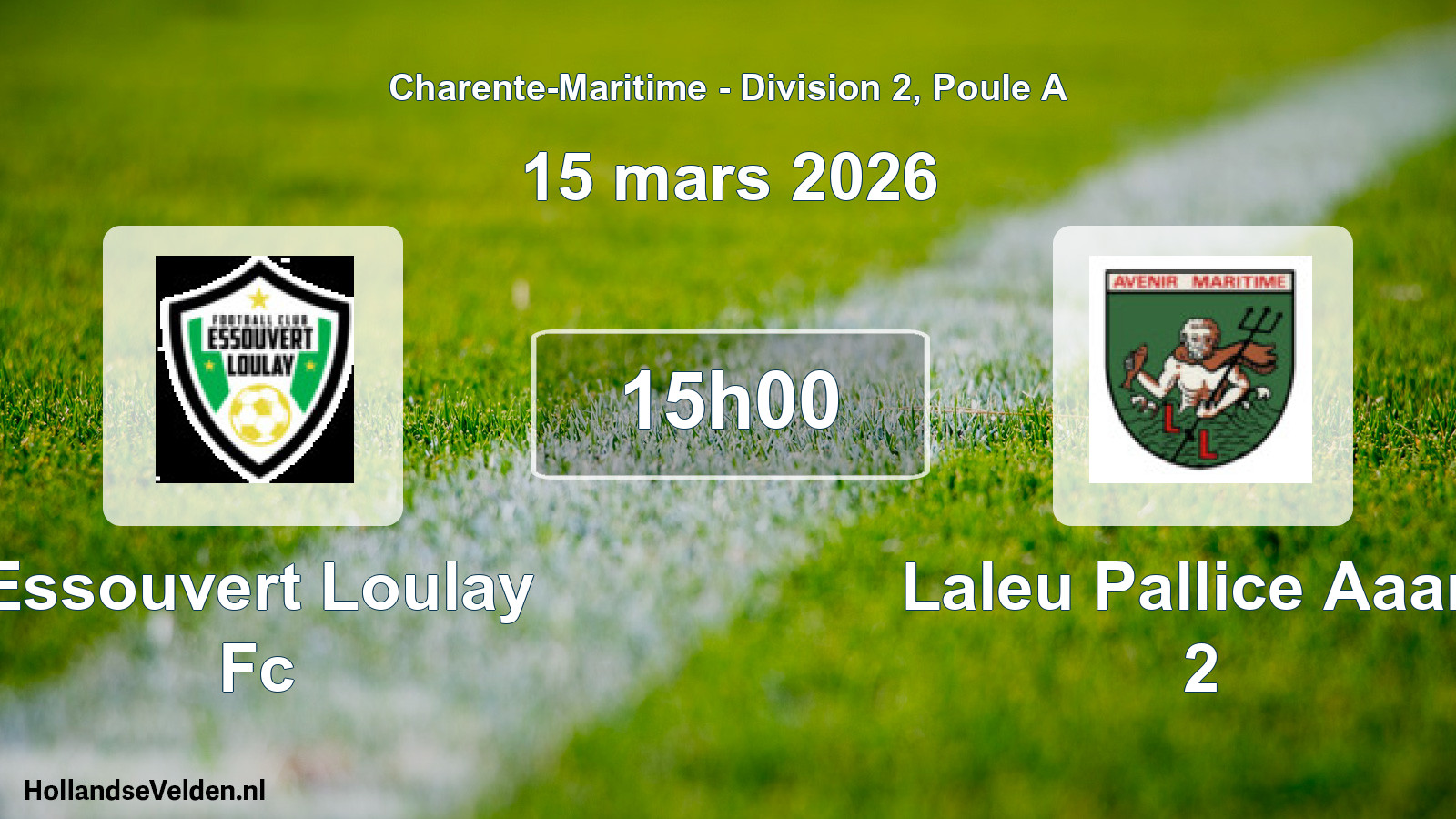 Geplande wedstrijd: Essouvert Loulay Fc - Laleu Pallice Aaam 2 (15 mars 2026)