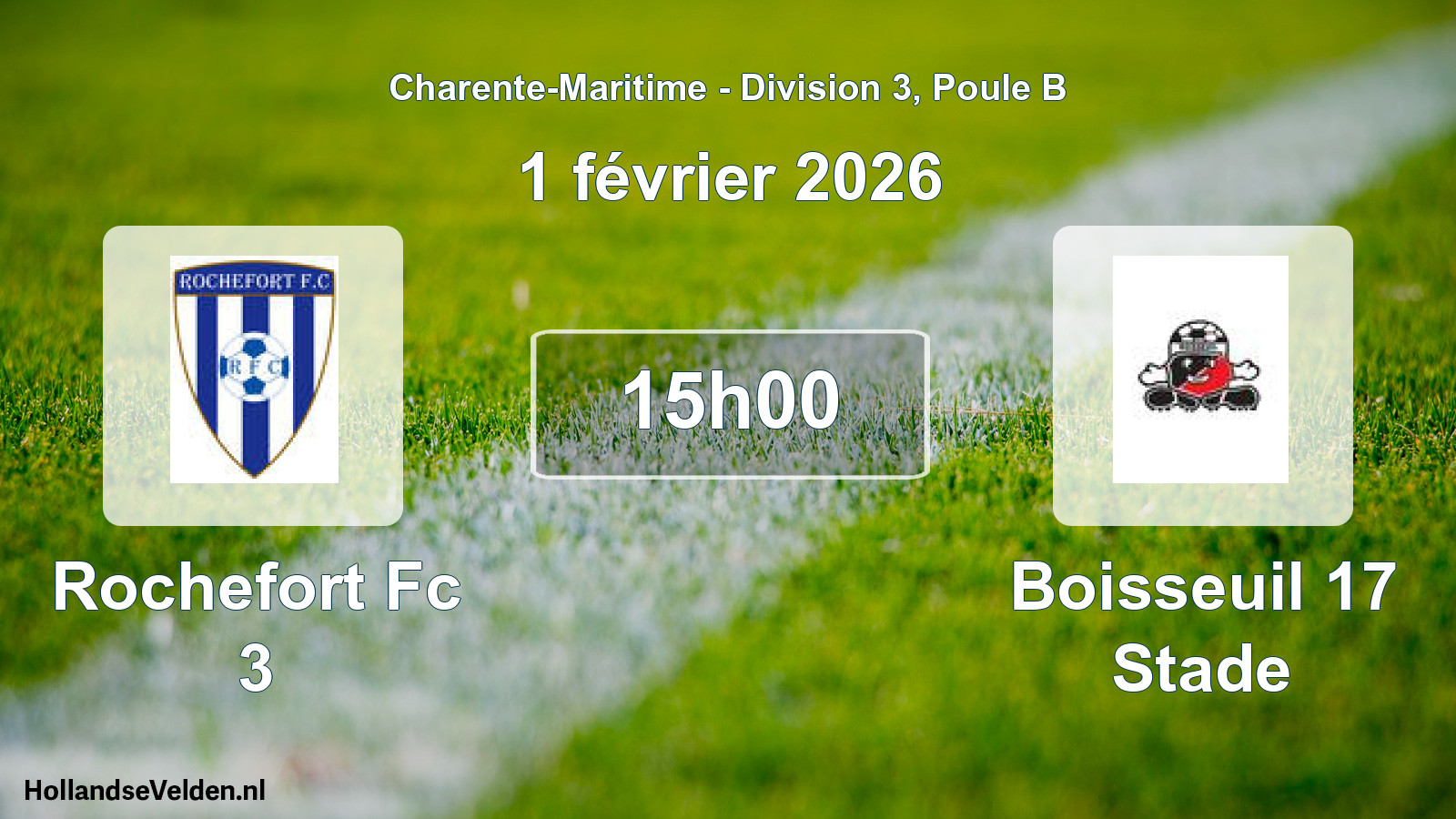 Scheduled Match: Rochefort Fc 3 - Boisseuil 17 Stade (1 February 2026)