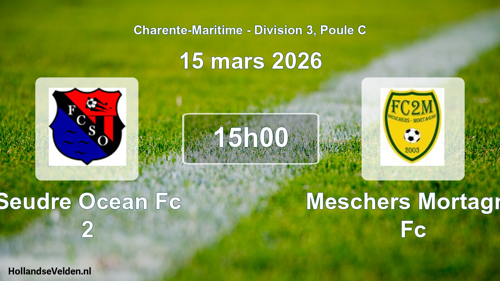 Geplande wedstrijd: Seudre Ocean Fc 2 - Meschers Mortagne Fc (15 maart 2026)
