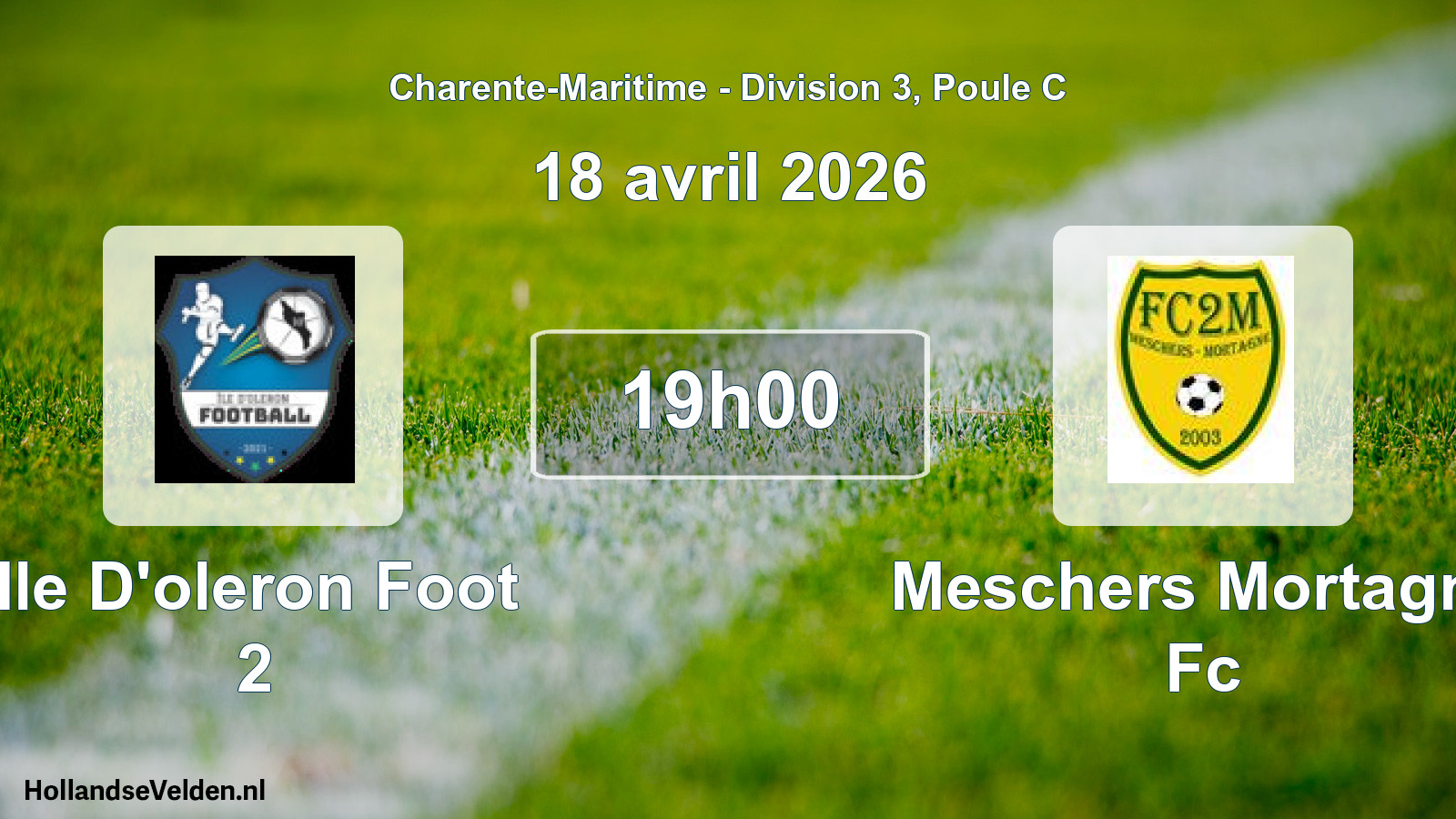Geplande wedstrijd: Ile D'oleron Foot 2 - Meschers Mortagne Fc (18 april 2026)