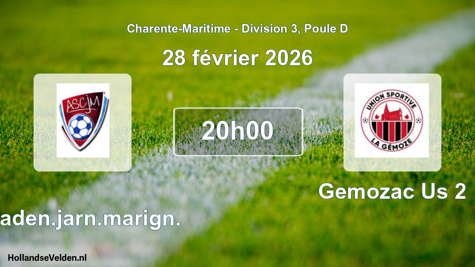 Geplande wedstrijd: Chaden.jarn.marign. - Gemozac Us 2 (28 février 2026)