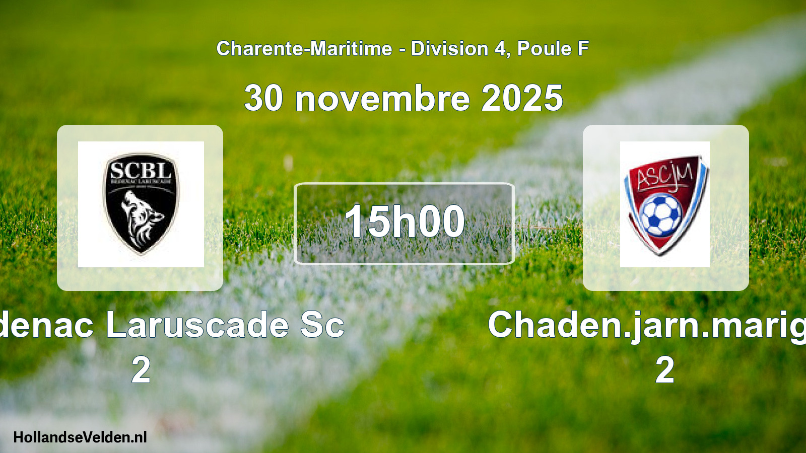 Geplande wedstrijd: Bedenac Laruscade Sc 2 - Chaden.jarn.marign. 2 (30 november 2025)