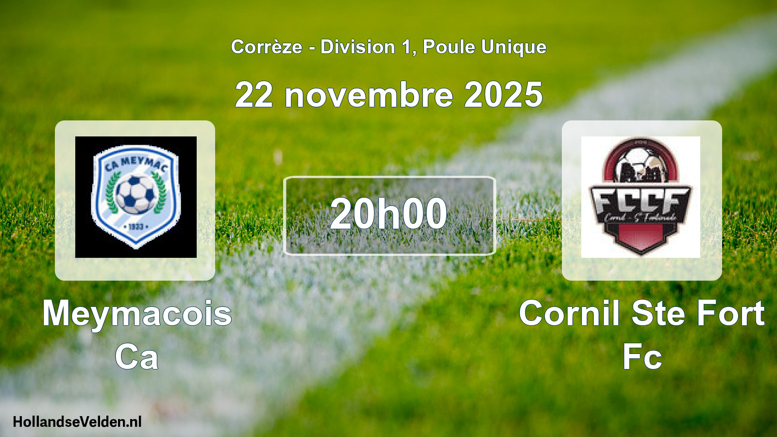 Geplande wedstrijd: Meymacois Ca - Cornil Ste Fort Fc (22 novembre 2025)