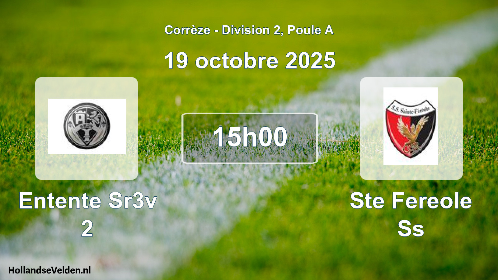 Scheduled Match: Entente Sr3v 2 - Ste Fereole Ss (19 October 2025)