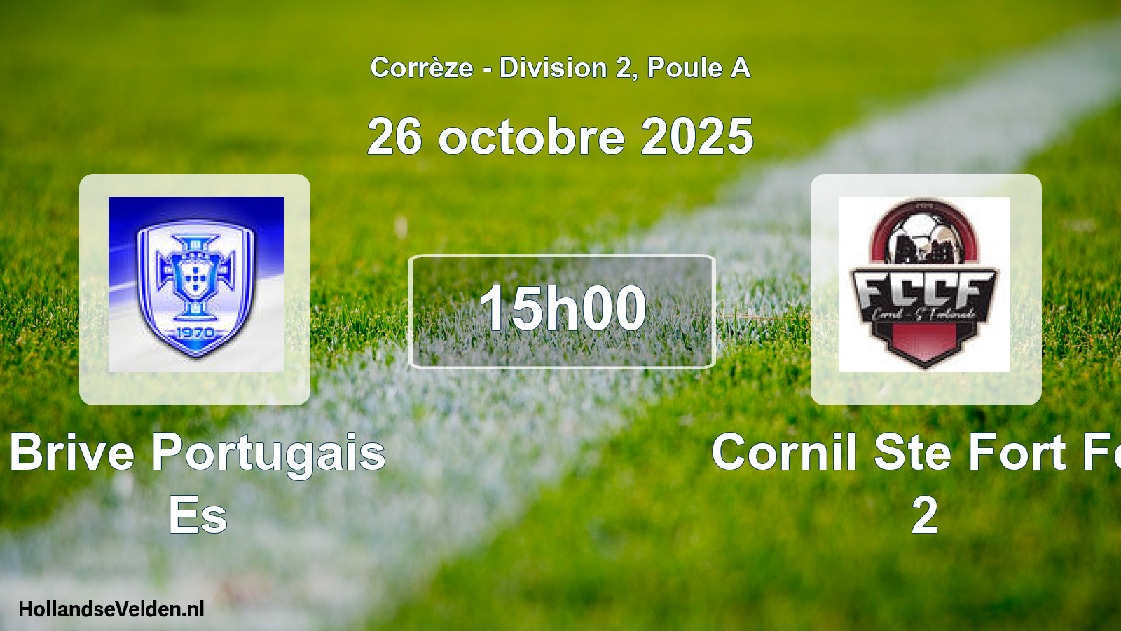 Geplande wedstrijd: Brive Portugais Es - Cornil Ste Fort Fc 2 (26 octobre 2025)