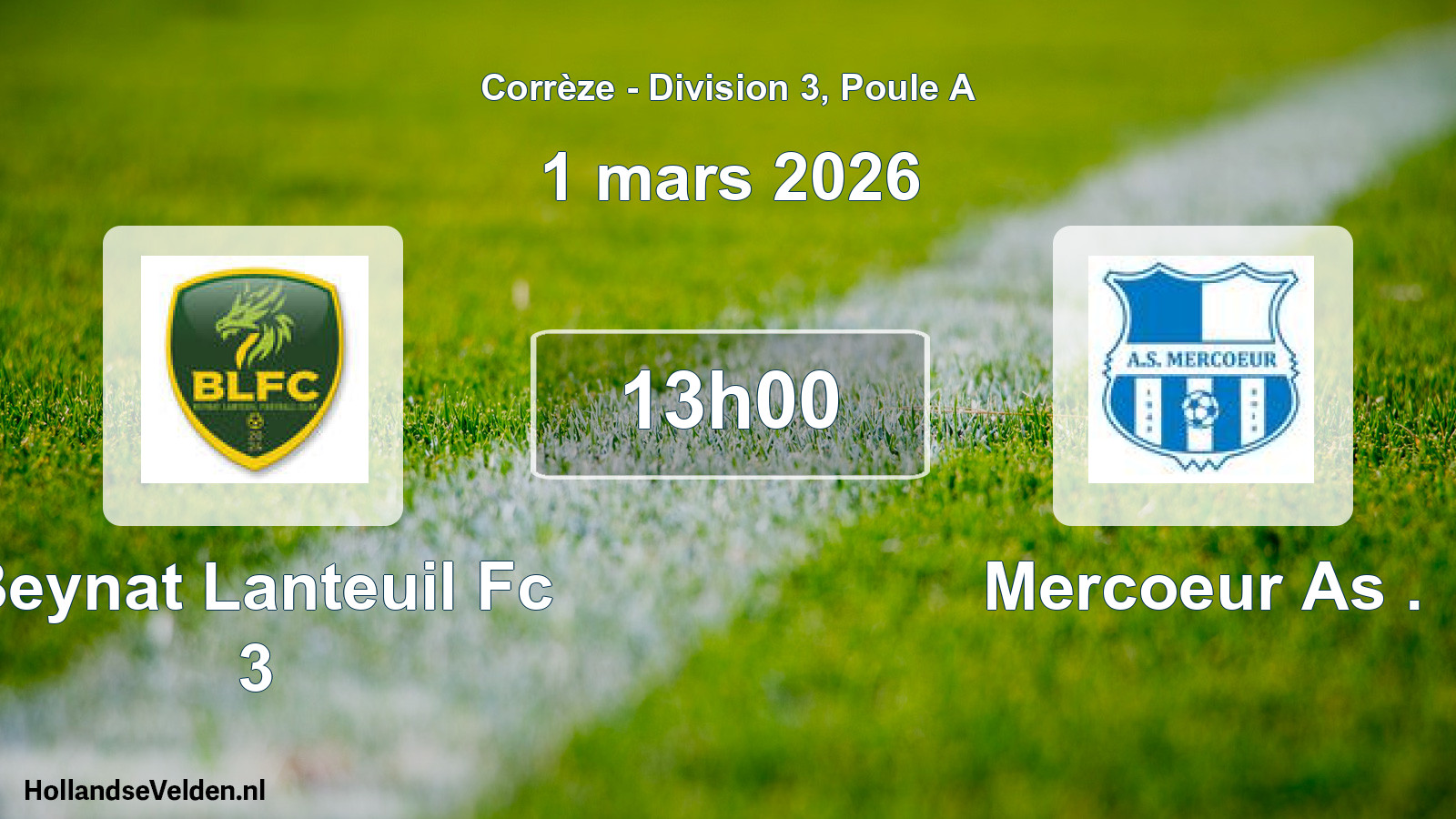 Scheduled Match: Beynat Lanteuil Fc 3 - Mercoeur As . (1 March 2026)