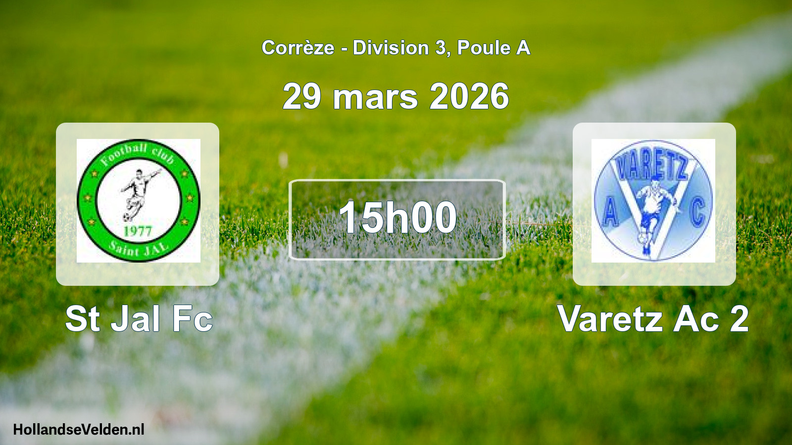 Geplande wedstrijd: St Jal Fc - Varetz Ac 2 (29 maart 2026)