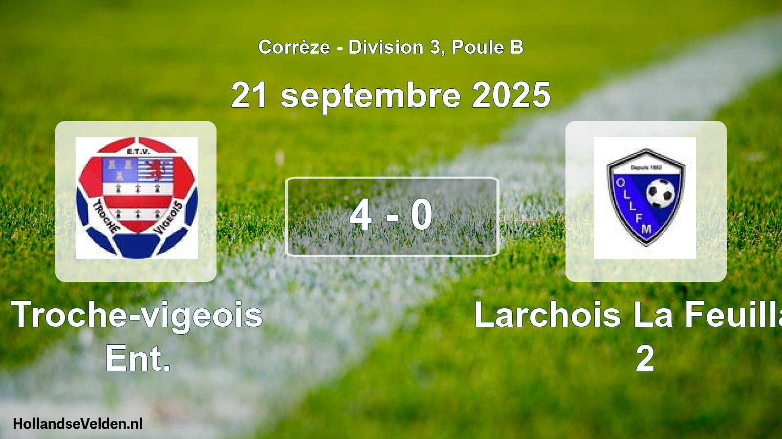 Total number of matches played: Troche-vigeois Ent. - Larchois La Feuillad 2 4 - 0 (21 September 2025)