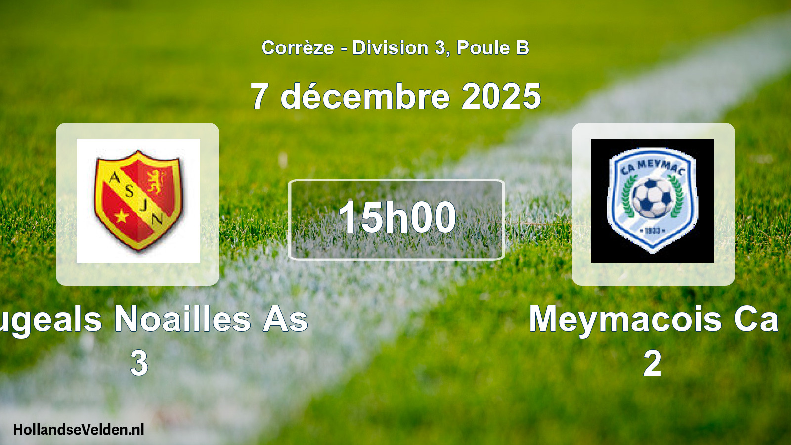 Geplande wedstrijd: Jugeals Noailles As 3 - Meymacois Ca 2 (7 décembre 2025)