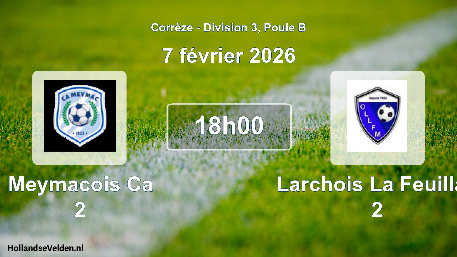 Geplande wedstrijd: Meymacois Ca 2 - Larchois La Feuillad 2 (7 februari 2026)