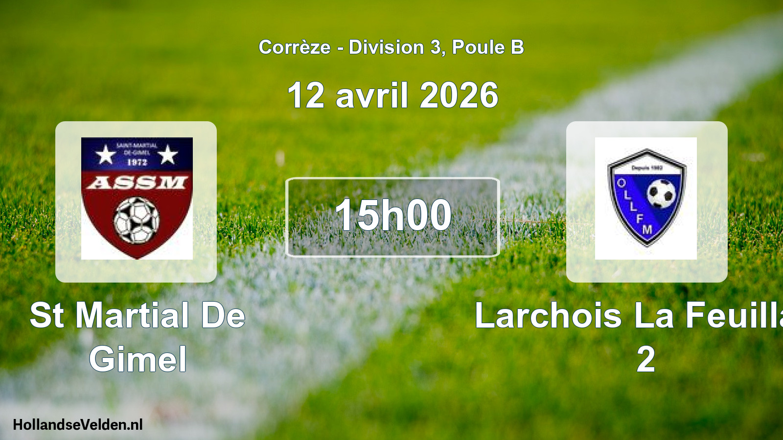Geplande wedstrijd: St Martial De Gimel - Larchois La Feuillad 2 (12 avril 2026)