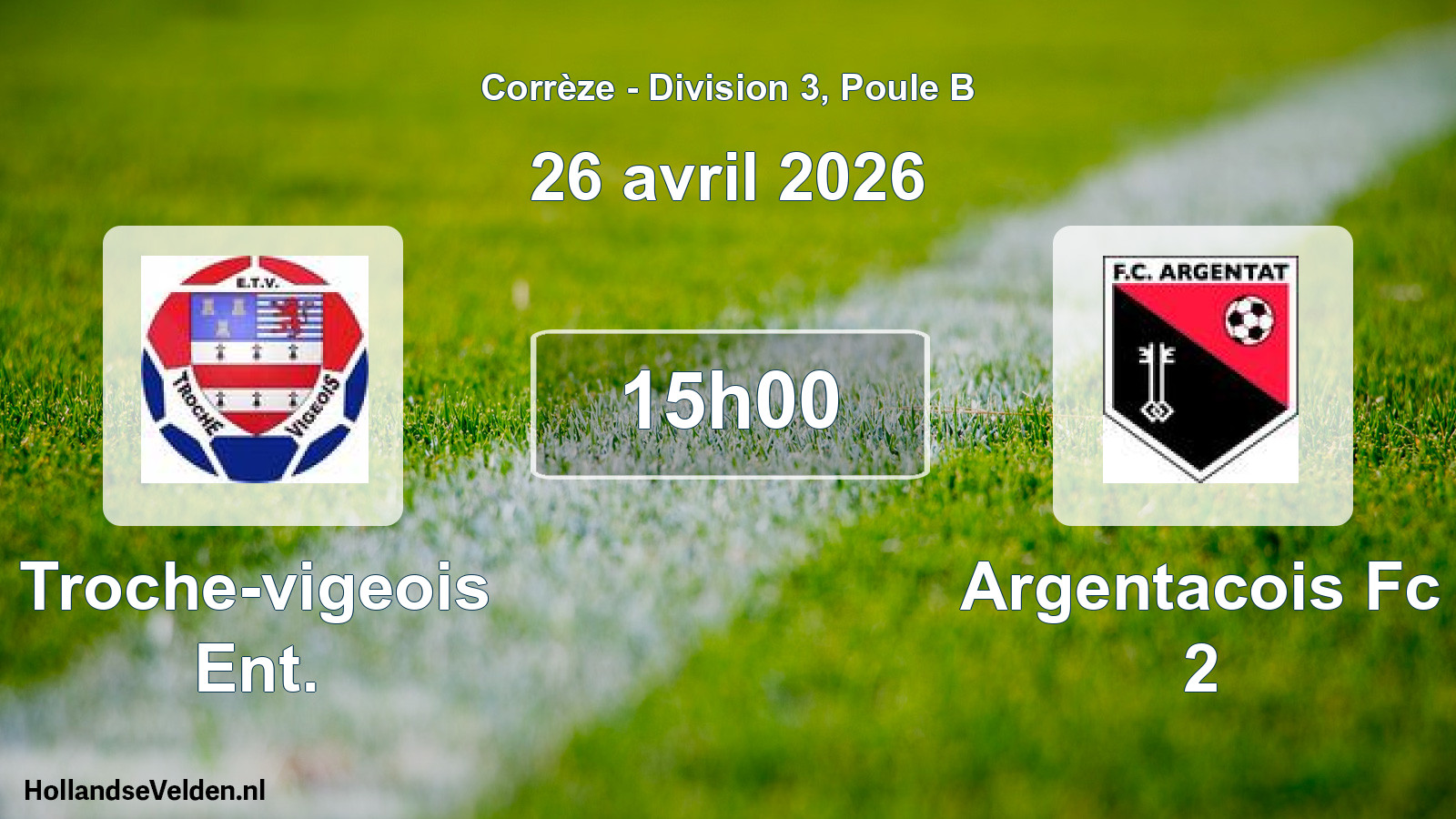 Geplande wedstrijd: Troche-vigeois Ent. - Argentacois Fc 2 (26 avril 2026)