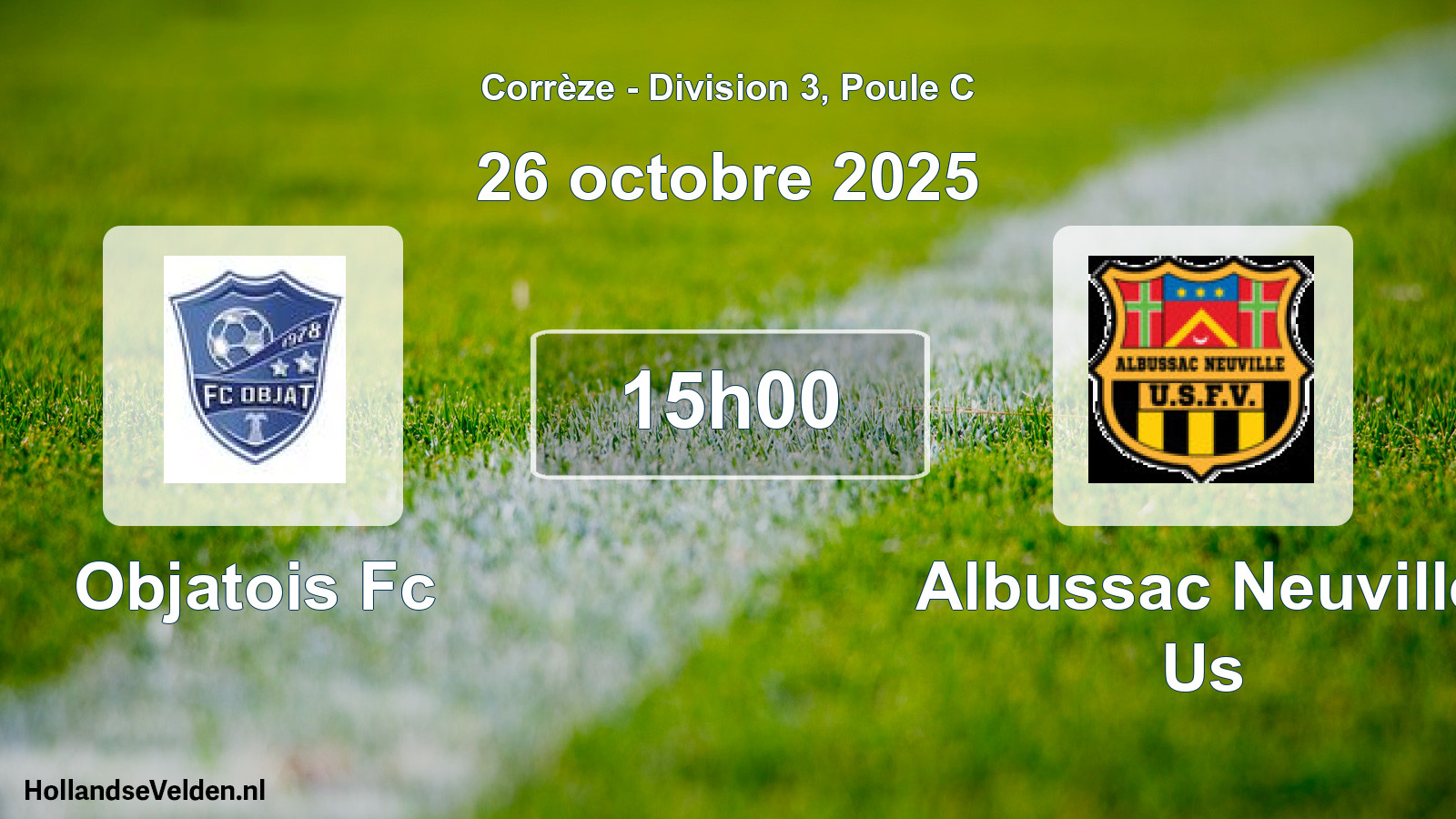 Geplande wedstrijd: Objatois Fc - Albussac Neuville Us (26 oktober 2025)