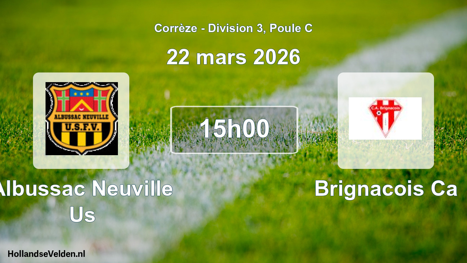Scheduled Match: Albussac Neuville Us - Brignacois Ca (22 March 2026)