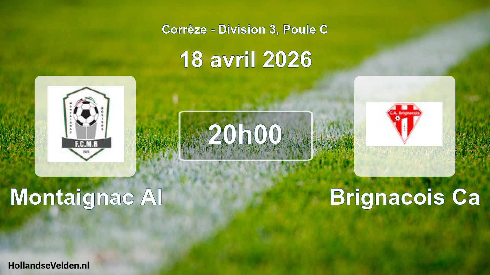 Geplande wedstrijd: Montaignac Al - Brignacois Ca (18 avril 2026)