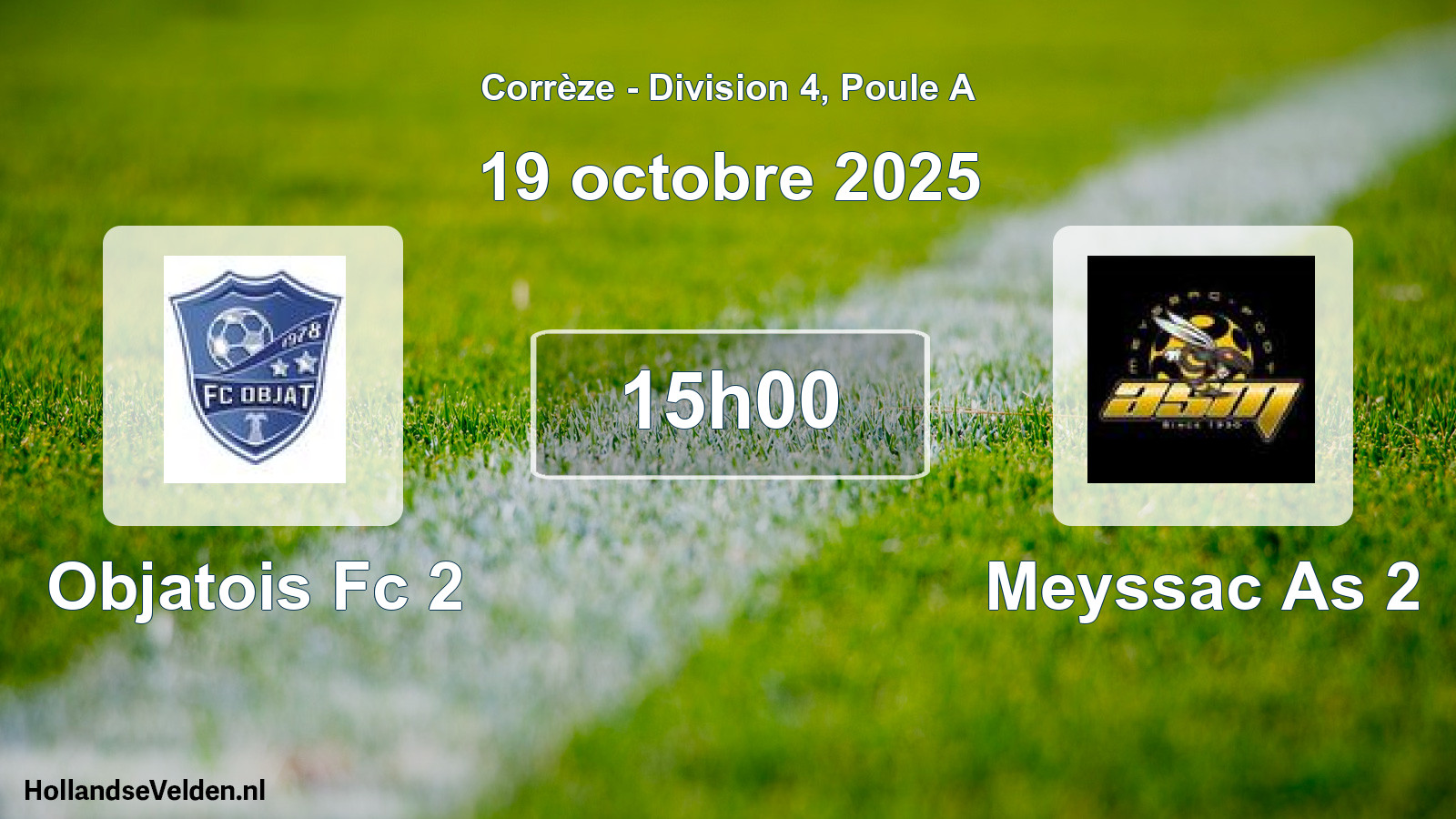 Geplande wedstrijd: Objatois Fc 2 - Meyssac As 2 (19 oktober 2025)