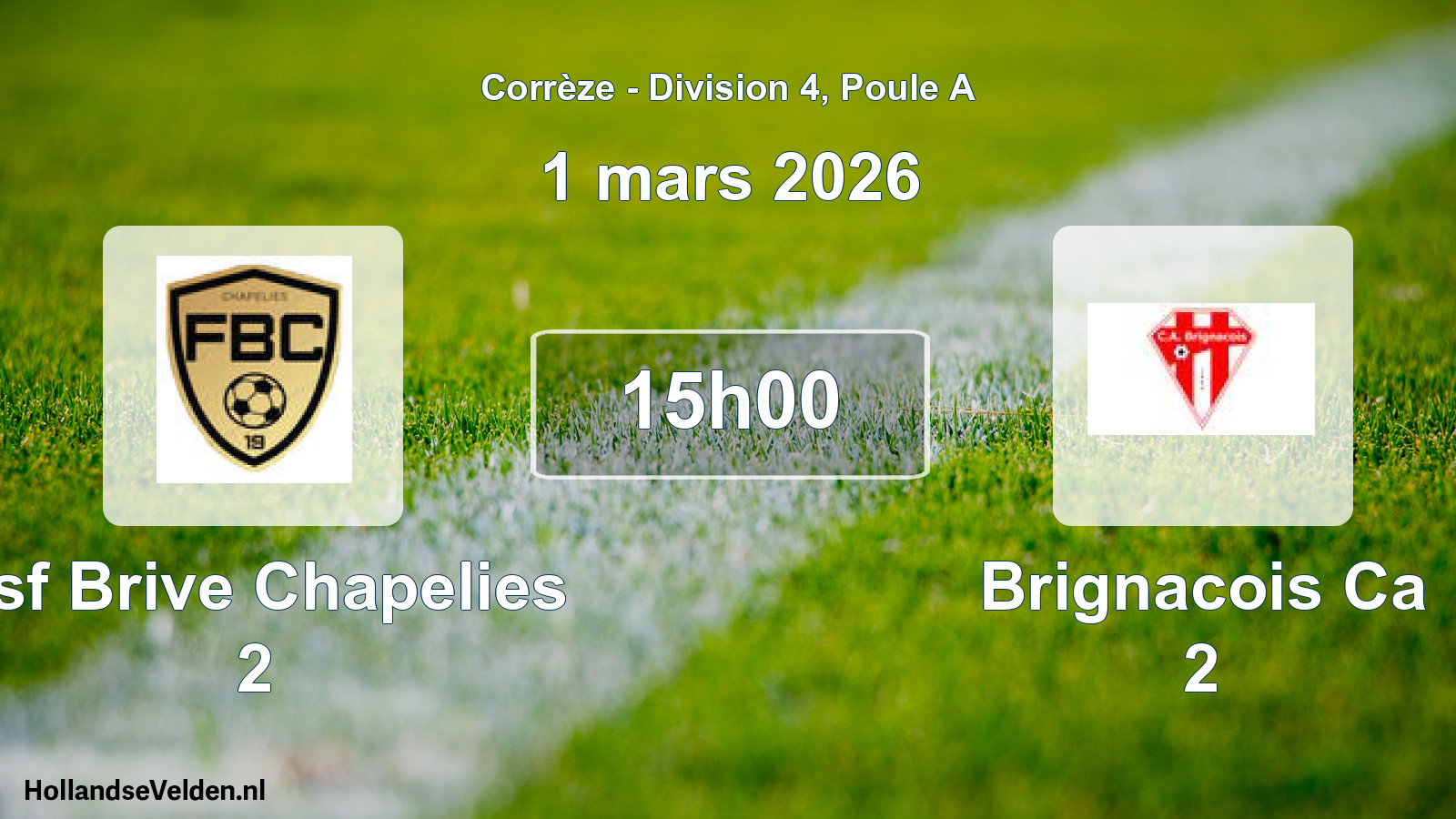 Geplande wedstrijd: Asf Brive Chapelies 2 - Brignacois Ca 2 (1 maart 2026)